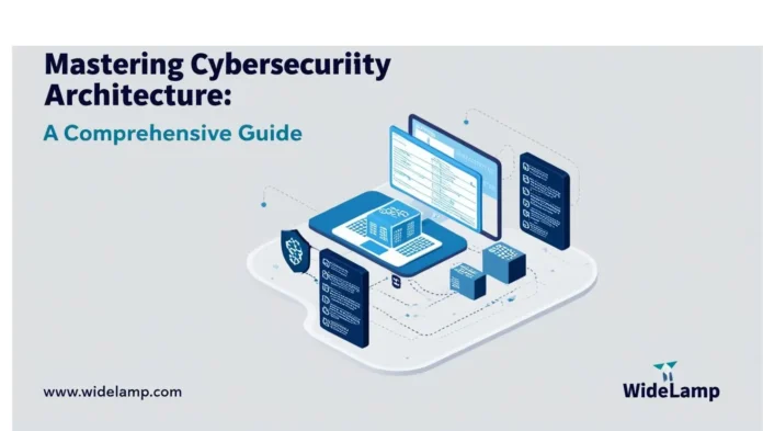 Mastering Cybersecurity Architecture A Comprehensive Guide