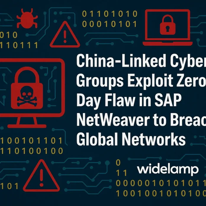 China Linked Cyber Groups Exploit Zero Day Flaw in SAP NetWeaver to Breach Global Networks